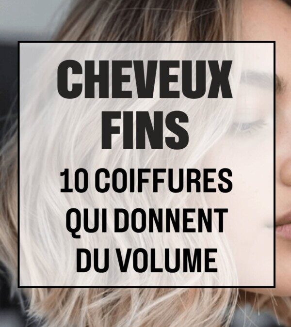 Cheveux très fins quelle coupe : Conseils pour un look volumineux
